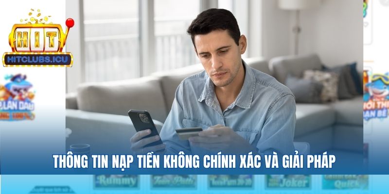 Thông tin nạp tiền không chính xác và giải pháp